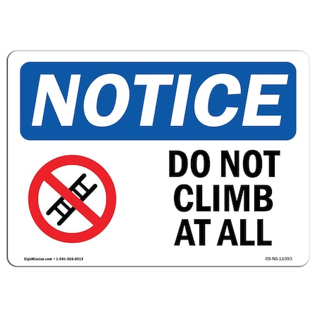Signmission Safety Sign, OSHA Notice, 7" Height, Rigid Plastic, Do Not Climb At All Sign With Symbol, Landscape OS-NS-P-710-L-11093